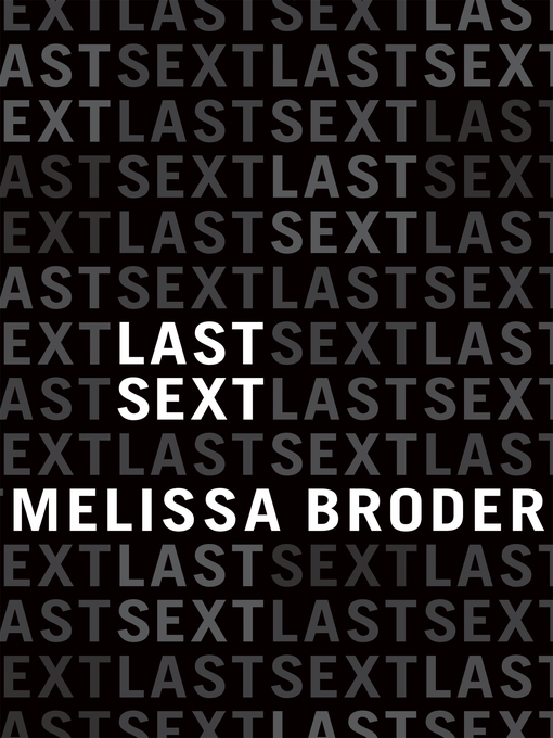 Title details for Last Sext by Melissa Broder - Wait list